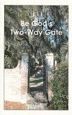 Book Be God's Two-Way Gate